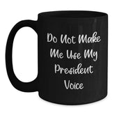 Funny President Black Coffee Mug Gifts from Men to President Christmas Unique Presents - Main
